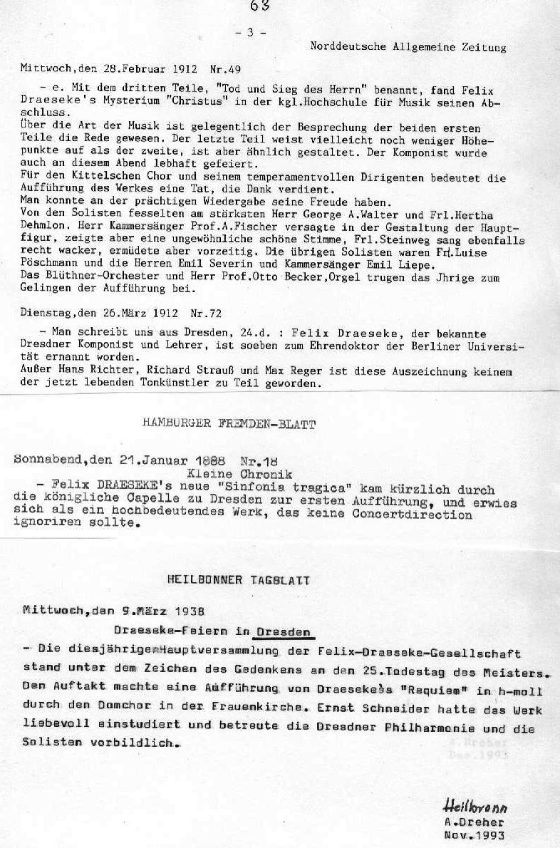 Christus-III + Ehrendoktor (Norddeutsche Allgemeine Zeitung, 28 Feb 1912 + 26 M&auml;r 1912); Sinfonia Tragica (Hamburger Fremden-Blatt, 21 Jan 1888); Felix-Draeseke-Gesellschaft (Heilbronner Tageblatt 9 M&auml;r 1938) 