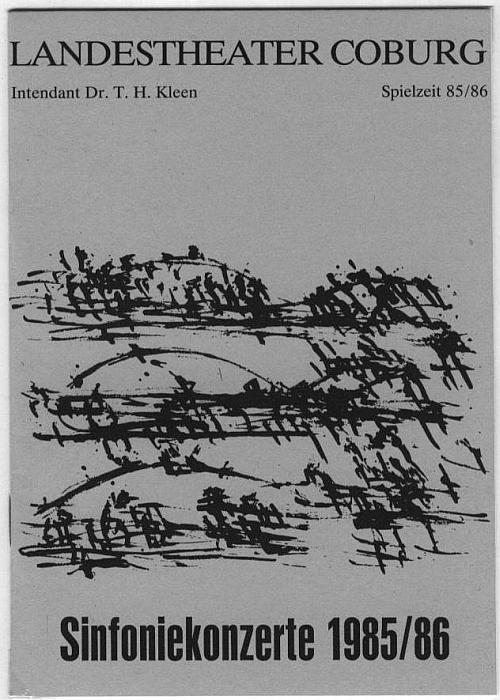 Programmheft Landestheater Coburg: Erste Sinfoniekonzert (14 Okt 1985): Hans Sternberg - Kleine Symphonie im klassischen Stil; Franz M&ouml;ckl- Symphonische Huldigung an Adalbert Stifter; Wilhelm Heinrich Vielhaber - Orchester-Paraphrase &uuml;ber "Papageno"; Felix Draeseke - Symphonia tragica op. 40 (Orchester des Landestheaters, GMD Paul Theissen)