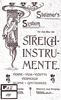 Stelzner's System f&uuml;r den Bau der Streich-Instrumente - A 30+ page brochure from ca 1897 promoting Stelzner's string instruments